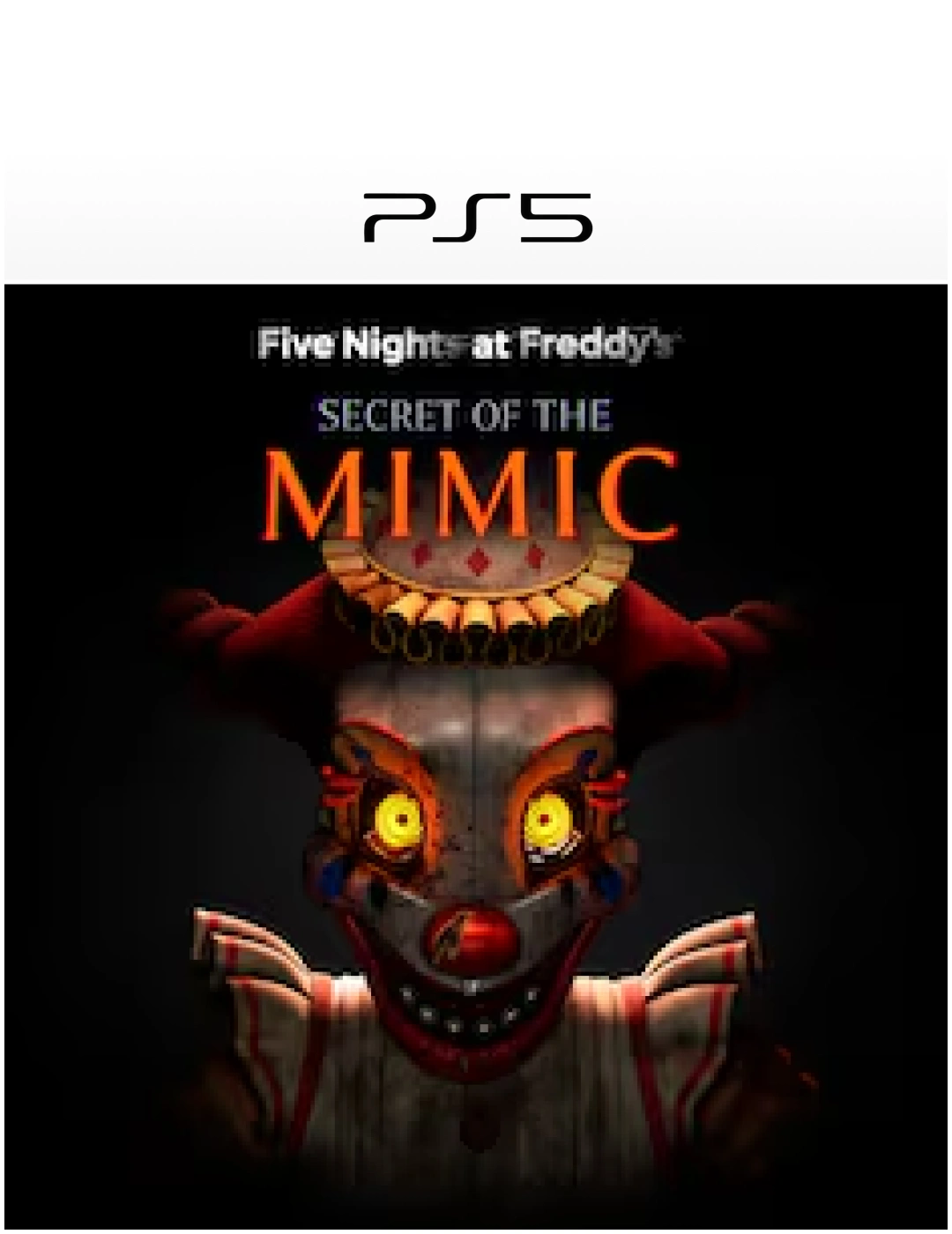 Five Nights at Freddy's: Secret of the Mimic - PRE-ORDER - Ps5 - Digital